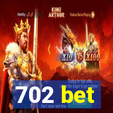 702 bet